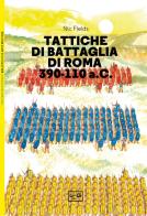 Tattiche di battaglia di Roma 390-110 a.C. di Nic Fields edito da LEG Edizioni