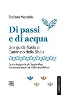 Di passi e di acqua. Una guida fluida al Cammino della Sibilla di Stefano Mecorio edito da Sette città