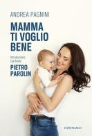 Mamma ti voglio bene di Andrea Pagnini edito da Cantagalli