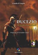 Ducezio. L'eredità dei Siculi di Claudio D'Angelo edito da QUICK Edizioni