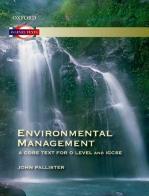 Environmental management: a core text for o level and igc se. Per le Scuole superiori di John Pallister edito da Oxford University Press