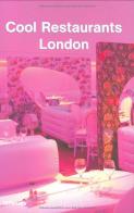 Cool restaurants London edito da TeNeues