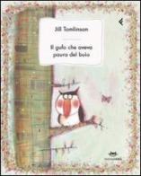 Il gufo che aveva paura del buio. Ediz. illustrata di Jill Tomlinson edito da Feltrinelli