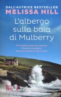 L' albergo sulla baia di Mulberry di Melissa Hill edito da Rizzoli