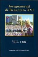 Insegnamenti di Benedetto XVI (2012) vol.8 di Benedetto XVI (Joseph Ratzinger) edito da Libreria Editrice Vaticana