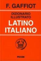 Dizionario illustrato latino-italiano di F. Gaffiot edito da Piccin-Nuova Libraria