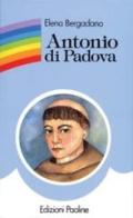 Antonio di Padova di Elena Bergadano edito da San Paolo Edizioni