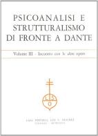 Psicoanalisi e strutturalismo di fronte a Dante. Atti (Gressoney St. Jean, 1972) vol.3 edito da Olschki