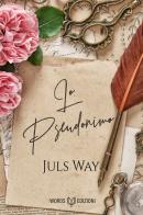 Lo pseudonimo di Juls Way edito da Words Edizioni