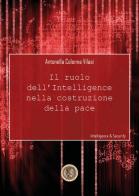 Il ruolo dell'intelligence nella costruzione della pace di Antonella Colonna Vilasi edito da Youcanprint