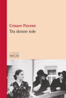 Tra donne sole di Cesare Pavese edito da Foschi (Santarcangelo)