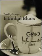 Istanbul blues di Freddy Longo edito da Silvana