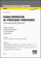 Guida operativa al processo tributario e alla conciliazione preventiva. Con CD-ROM di Sergio Mogorovich edito da Maggioli Editore