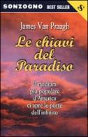 Le chiavi del paradiso di James Van Praagh edito da Sonzogno