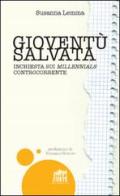 Gioventù salvata. Inchiesta sui millennials controcorrente di Susanna Lemma edito da Lateran University Press