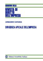 Dirigenza apicale dell'impresa di Armando Catania edito da Edizioni Scientifiche Italiane