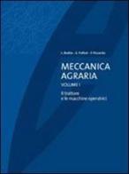 Meccanica agraria vol.1 di Giuseppe Pellizzi, Luigi Bodria, Pietro Piccarolo edito da Il Sole 24 Ore Edagricole