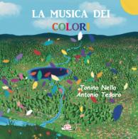 La musica dei colori. Ediz. illustrata di Tonino Nella, Antonio Tesoro edito da Temperino Rosso