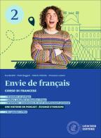 Envie de français. Corso di francese. Per le Scuole superiori vol. 2 di Eva Baraldi, Paola Ruggeri, Valérie Violette edito da Loescher
