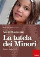 La tutela dei minori. Atti del Convegno (Riva del Garda, 2012) di M. Luisa Raineri edito da Centro Studi Erickson