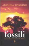 Fossili. Una storia d'amore in Sudafrica di Arianna Dagnino edito da Fazi