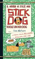 Stick Dog vuole un hot dog. Il diario di Stick Dog vol.2 di Tom Watson edito da Interlinea