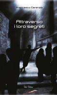 Attraverso i loro segreti di Francesco Cerenzia edito da Falco Editore