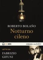 Notturno cileno letto da Fabrizio Gifuni. Audiolibro. CD Audio formato MP3 di Roberto Bolaño edito da Emons Edizioni