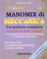 Manomix di meccanica. Per le Scuole superiori di Mauro Piccioni edito da Manomix