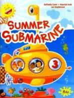 My summer submarine. Per la 3ª classe elementare di Raffaella Cenni, Maurizio Isola, Leo Stephenson edito da Gaia