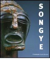 Songye. La redoutable statuaire Songye d'Afrique centrale di François Neyt edito da 5 Continents Editions