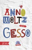 Gesso di Anna Woltz edito da Beisler