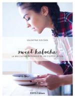 Sweet kabocha. La mia cucina integrale in 100 ciotole vegan di Valentina Goltara edito da EIFIS Editore