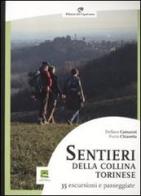 Sentieri della collina torinese. 35 escursioni e passeggiate di Stefano Camanni, Furio Chiaretta edito da Edizioni del Capricorno