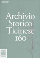 Archivio storico ticinese vol.160 edito da Archivio Storico Ticinese