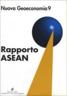 Rapporto Asean. Il futuro del sud-est asiatico fra integrazione regionale e globalizzazione edito da Fondazione Giovanni Agnelli