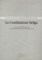 La costituzione belga di Giuseppe Contini, Paola Brunetti edito da CISU