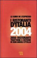 I ristoranti d'Italia 2004 edito da L'Espresso (Gruppo Editoriale)