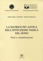 La matrice più antica dell'istituzione vedica del dono. Testi e stratificazioni di Maria Piera Candotti, Tiziana Pontillo edito da AV