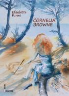 Cornelia Browne di Elisabetta Furini edito da Edizioni Rossopietra