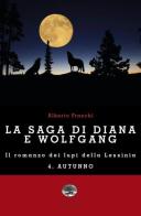 Autunno. La saga di Diana e Wolfgang. Il romanzo dei lupi della Lessinia vol.4 di Alberto Franchi edito da ViviDolomiti