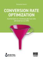 Conversion Rate Optimization. Aumentare le revenue del tuo sito attraverso la CRO di Rossella Cenini edito da Maggioli Editore