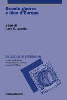 Grande guerra e idea d'Europa edito da Franco Angeli