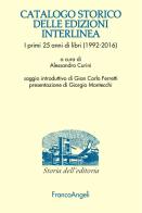 Catalogo storico delle edizioni Interlinea. I primi 25 anni di libri (1992-2016) edito da Franco Angeli