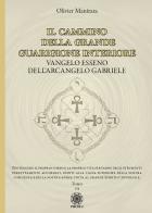 Il cammino della grande guarigione interiore. Vangelo esseno dell'arcangelo Gabriele vol.14 di Olivier Manitara edito da Psiche 2