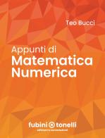 Appunti di matematica numerica di Teo Bucci edito da Fubini-Tonelli