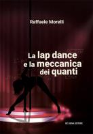 La lap dance e la meccanica dei quanti di Raffaele Morelli edito da Paolo De Siena Editore