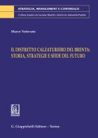 Il distretto calzaturiero del Brenta: storia, strategie e sfide del futuro di Marco Vedovato edito da Giappichelli