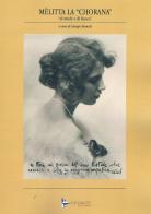 Mèlitta la «Chorana». «Di miele e di fuoco». Catalogo della mostra (Cori, 12-21 aprile 2025) edito da Il Levante