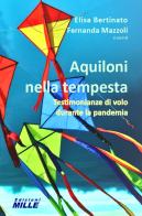 Aquiloni nella tempesta. Testimonianze di volo durante la pandemia edito da Edizioni Mille